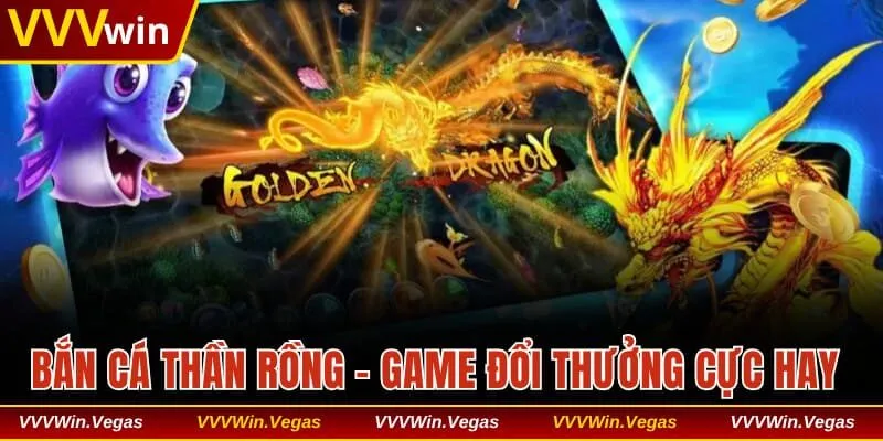 Bắn cá Thần Rồng